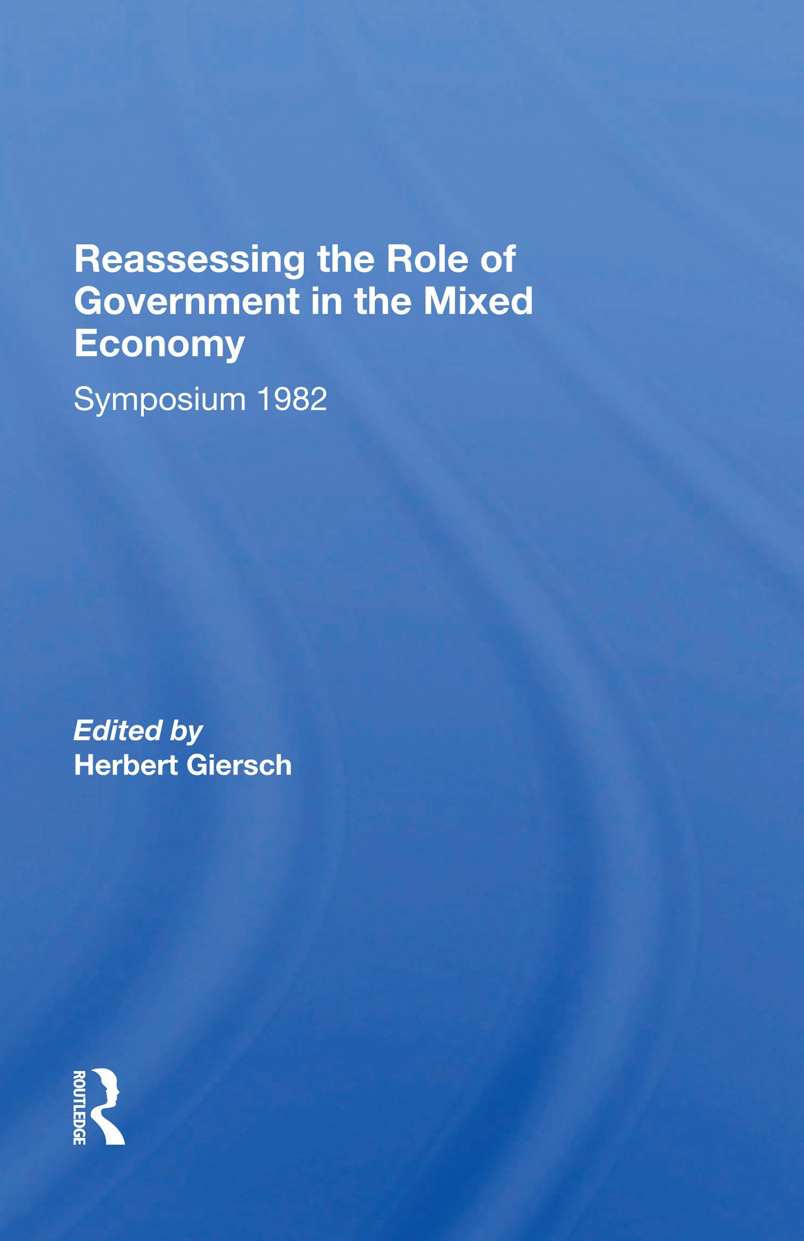 Reassessing/ Avail.hc.only! The Mixed Economy: Symposium 1982