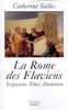 La Rome des Flaviens : Vespasien, Titus, Domitien