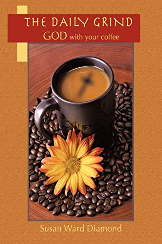 The Daily Grind: GOD with Your Coffee