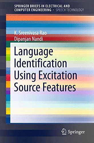 Language Identification Using Excitation Source Features (SpringerBriefs in Electrical and Computer Engineering)