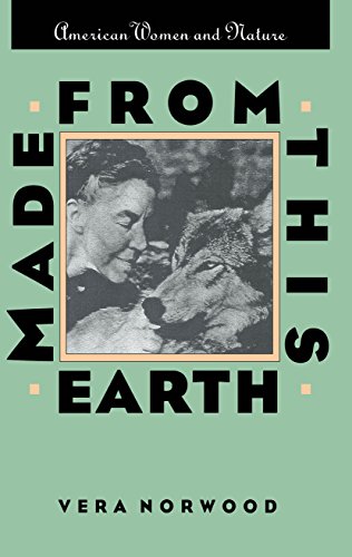Made From This Earth: American Women and Nature (Gender & American Culture)