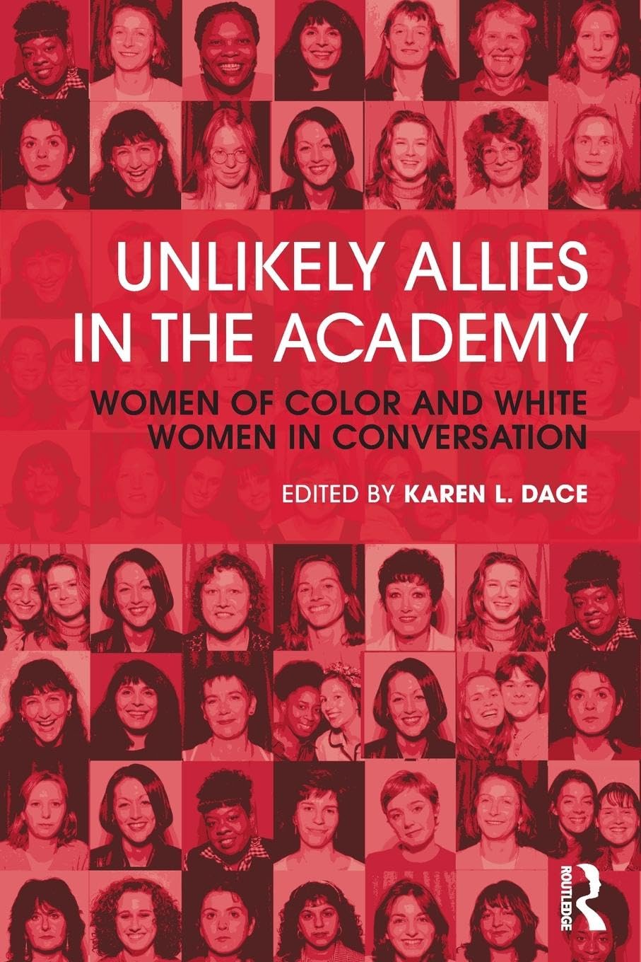 Unlikely Allies in the Academy: Women of Color and White Women in Conversation