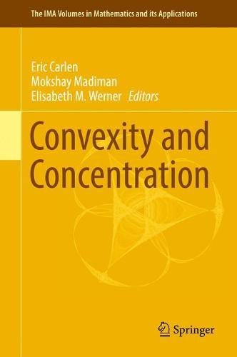 Convexity and Concentration (The IMA Volumes in Mathematics and its Applications)