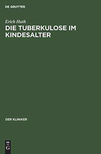 Die Tuberkulose im Kindesalter (Der Kliniker)