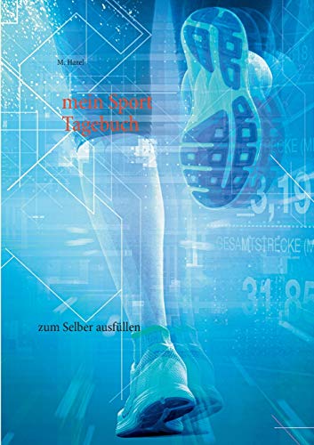 mein Sport-Tagebuch: zum Selber ausfüllen (besondere Tagebücher für besondere Persönlichkeiten)