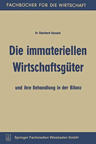 Die immateriellen Wirtschaftsgüter und ihre Behandlung in der Bilanz (Fachbücher für die Wirtschaft)