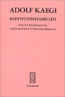 Repetitionstabellen zur kurzgefassten Griechischen Grammatik