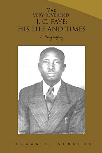 The Very Reverend J. C. Faye:His Life and Times: A Biography