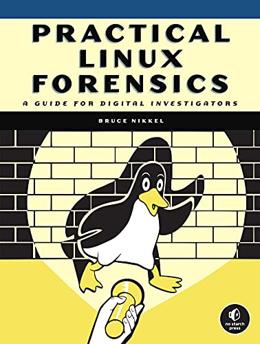 Bruce Nikkel Practical Linux Forensics, A Guide For Digital Investigators