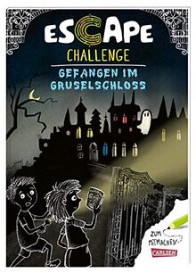 Escape Challenge: Gefangen im Gruselschloss: Das Escape-Mitmach-Buch für alle Exit-Fans ab 8 Jahren