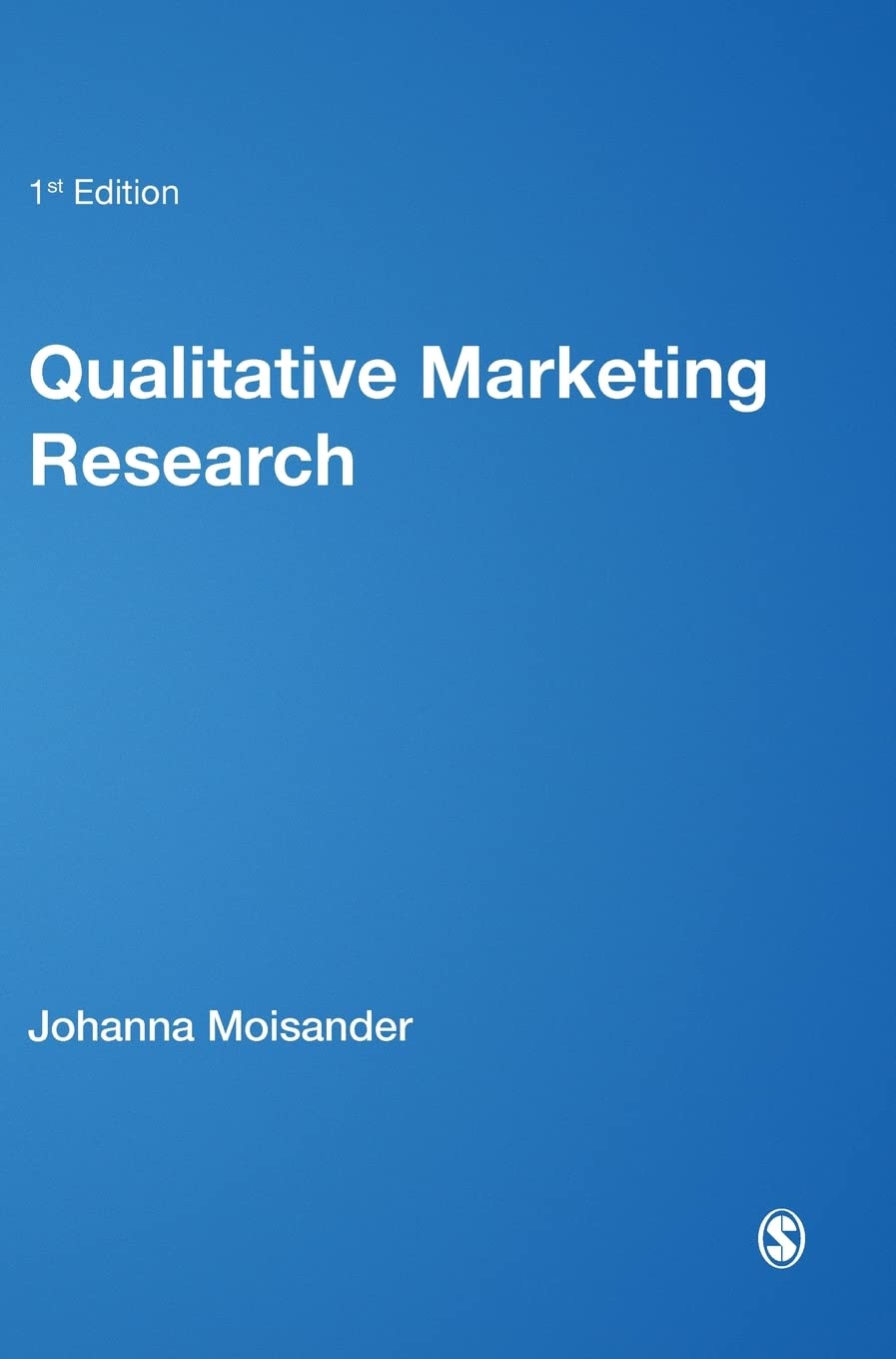 Qualitative Marketing Research: A Cultural Approach (Introducing Qualitative Methods)