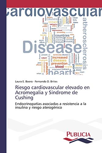 Riesgo cardiovascular elevado en Acromegalia y Síndrome de Cushing: Endocrinopatías asociadas a resistencia a la insulina y riesgo aterogénico