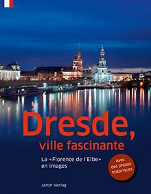 Dresde, ville fascinante: La « Florence de l'Elbe » en images