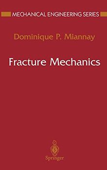Fracture Mechanics (Mechanical Engineering Series)