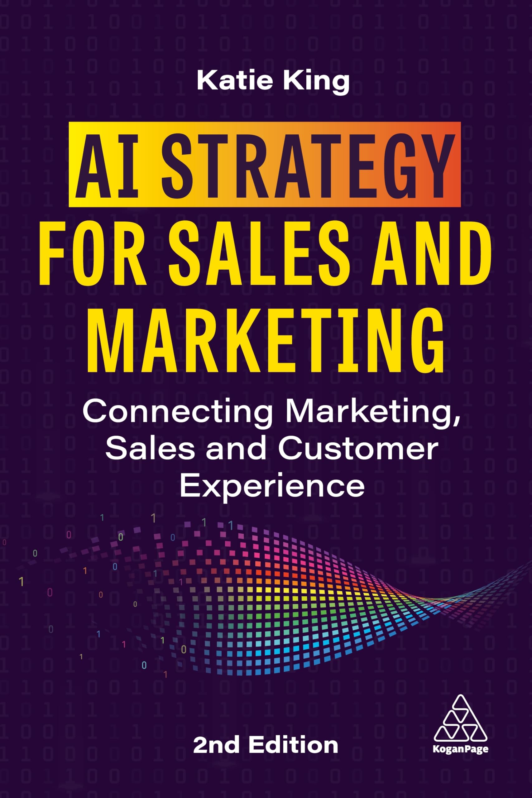 AI Strategy for Sales and Marketing: Connecting Marketing, Sales and Customer Experience