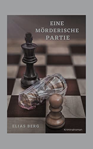 Eine mörderische Partie (Ein Felix Semloh-Krimi, Band 3)