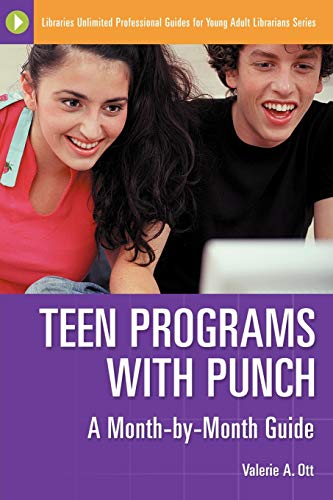 Teen Programs with Punch: A Month-by-Month Guide (Libraries Unlimited Professional Guides for Young Adult Librarians Series)