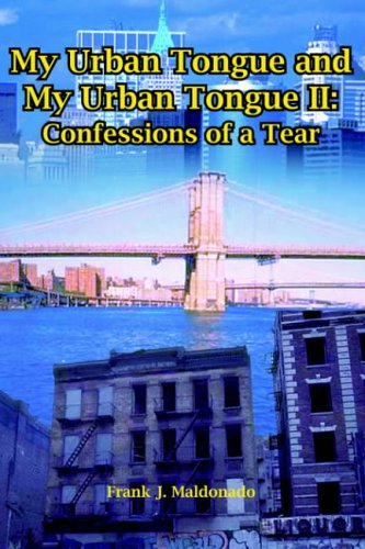 My Urban Tongue and My Urban Tongue II: Confessions of a Tear
