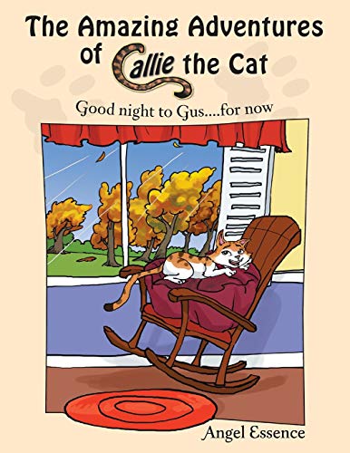 The Amazing Adventures of Callie the Cat: Good night to Gus. . . .for now