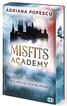 Misfits Academy - Als wir Helden wurden: Auftakt der atemberaubenden Urban-Fantasy-Reihe. Mit wunderschön gestaltetem Farbschnitt in limitierter Auflage (Die Misfits-Academy-Reihe, Band 1)