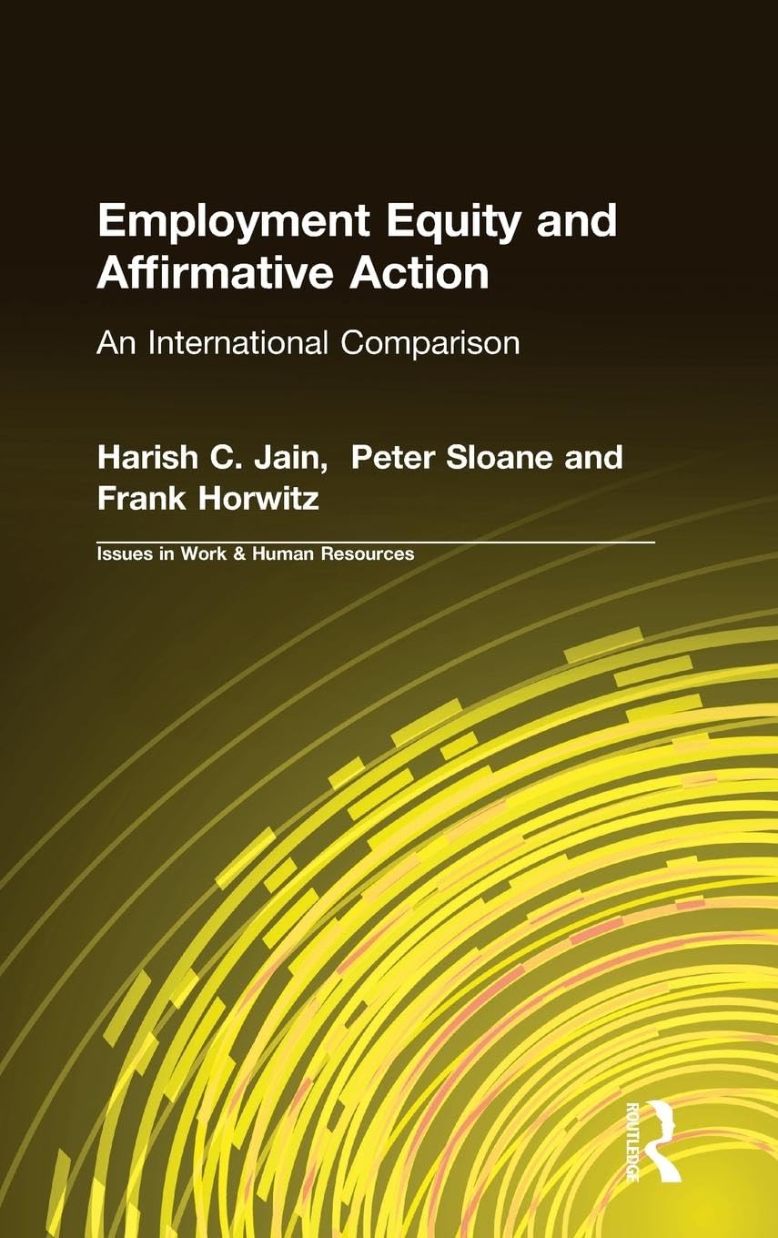 Employment Equity and Affirmative Action: An International Comparison: An International Comparison (Issues in Work and Human Resources)