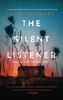 THE SILENT LISTENER a searing psychological thriller that will have you gripped from the first page