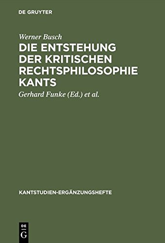Die Entstehung der kritischen Rechtsphilosophie Kants: 1762-1780 (Kantstudien-Ergänzungshefte, Band 110)