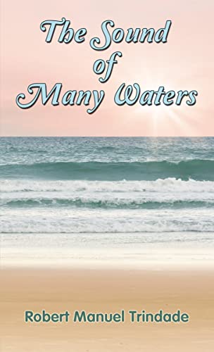 Trindade, Robert Manuel The Sound Of Many Waters