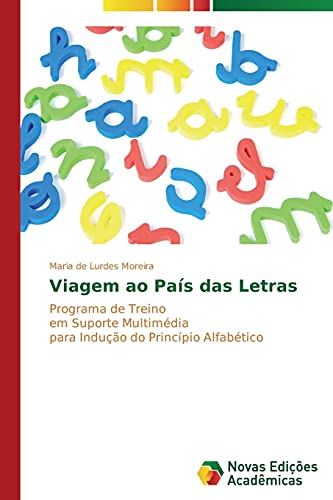 Viagem ao País das Letras: Programa de Treino em Suporte Multimédia para Indução do Princípio Alfabético