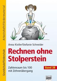 Kistler, Anna; Schneider, Stefanie, Bd.3B : Zahlenraum bis 100 mit Zehnerübergang von Anna Kistler | Buch | Zustand sehr gut