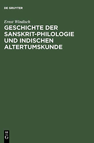 Geschichte der Sanskrit-Philologie und Indischen Altertumskunde