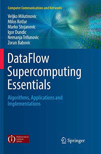 DataFlow Supercomputing Essentials: Algorithms, Applications and Implementations (Computer Communications and Networks)