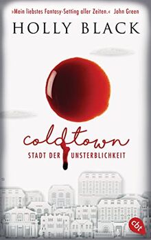 COLDTOWN – Stadt der Unsterblichkeit: Fesselnder, moderner Vampir-Thriller von der Königin der Fantasy