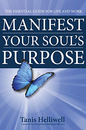 Tanis Helliwell Manifest Your Soul's Purpose, The Essential Guide For Life And Work