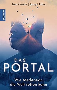 Das Portal: Wie Meditation die Welt retten kann