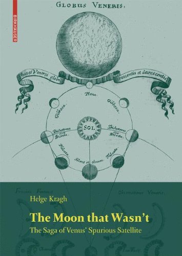 The Moon that Wasn't: The Saga of Venus' Spurious Satellite (Science Networks. Historical Studies)