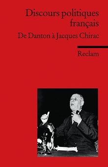 Discours politiques français: De Danton à Jacques Chirac (Fremdsprachentexte)