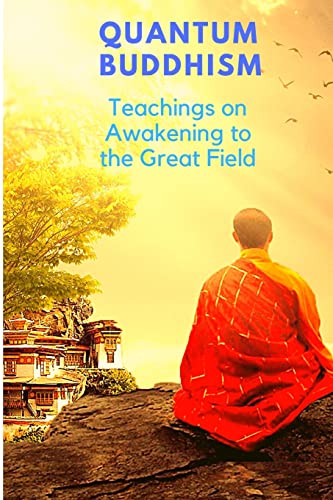 Sorens Books Quantum Buddhism - Teachings On Awakening To The Great Field