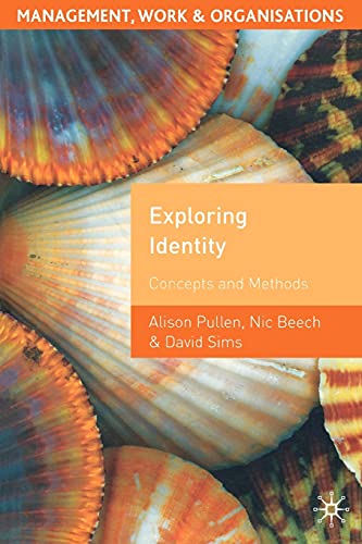 Exploring Identity: Concepts and Methods (Management, Work and Organisations)
