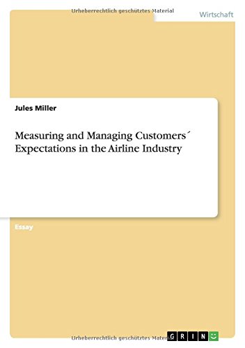 Measuring and Managing Customers´ Expectations in the Airline Industry