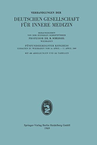 75. Kongreß: Wiesbaden, vom 14. bis 17. April 1969 (Verhandlungen der Deutschen Gesellschaft für Innere Medizin, 75, Band 75)