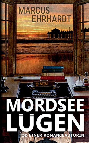 Mordseelügen: Tod einer Romanceautorin (Maria Fortmann ermittelt)