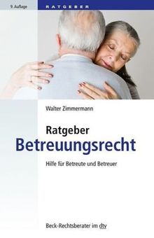 Ratgeber Betreuungsrecht: Hilfe für Betreute und Betreuer