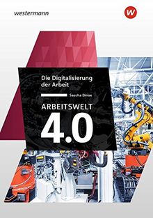 Industrie 4.0: Arbeitswelt 4.0: Die Digitalisierung der Arbeit