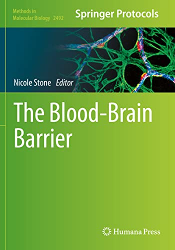 The Blood-Brain Barrier: Methods and Protocols (Methods in Molecular Biology, 2492, Band 2492)