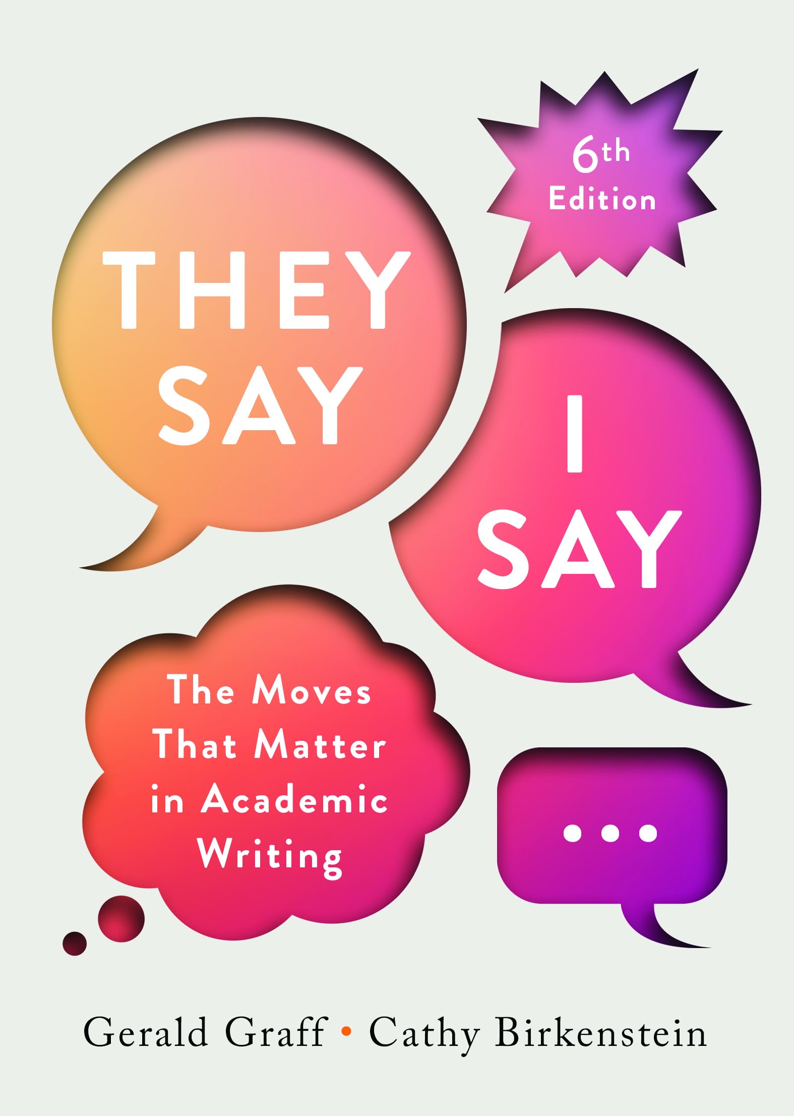 Gerald Graff They Say / I Say, The Moves That Matter In Academic Writing