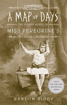 A Map of Days (Miss Peregrine's Peculiar Children, Band 4)