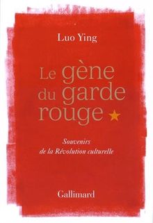 Le gène du garde rouge : souvenirs de la révolution culturelle