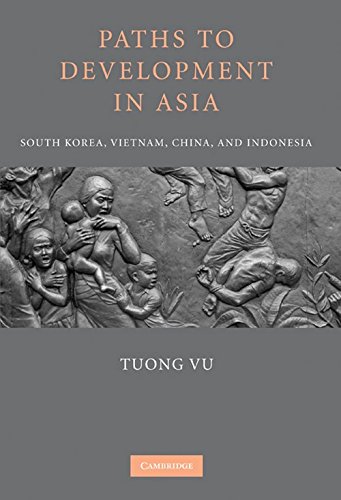 Paths to Development in Asia: South Korea, Vietnam, China, and Indonesia