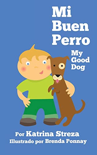 Mi Buen Perro/ My Good Dog: (Bilingual Spanish English Edition) (Bilingual Cat and Dog Readers)